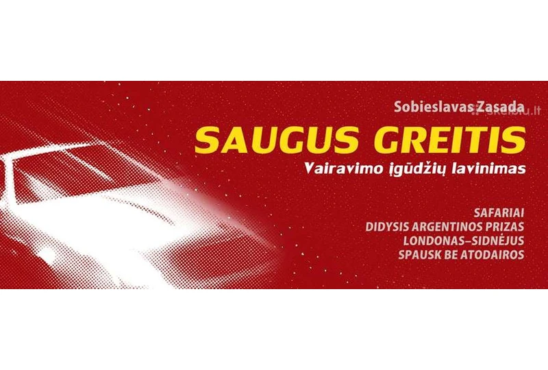 ?sigyk knyg? „SAUGUS GREITIS“ – lenktynininko patarimai saugiam vairavimui